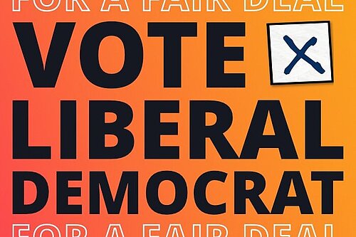 Graphic saying "Vote Liberal Democrat for a fair deal".